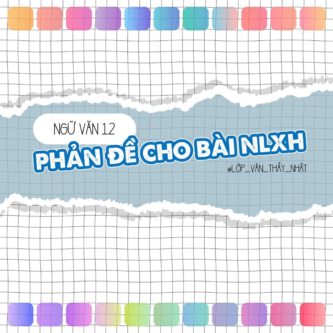 Ảnh minh họa cho PHẢN ĐỀ CHO BÀI NLXH
