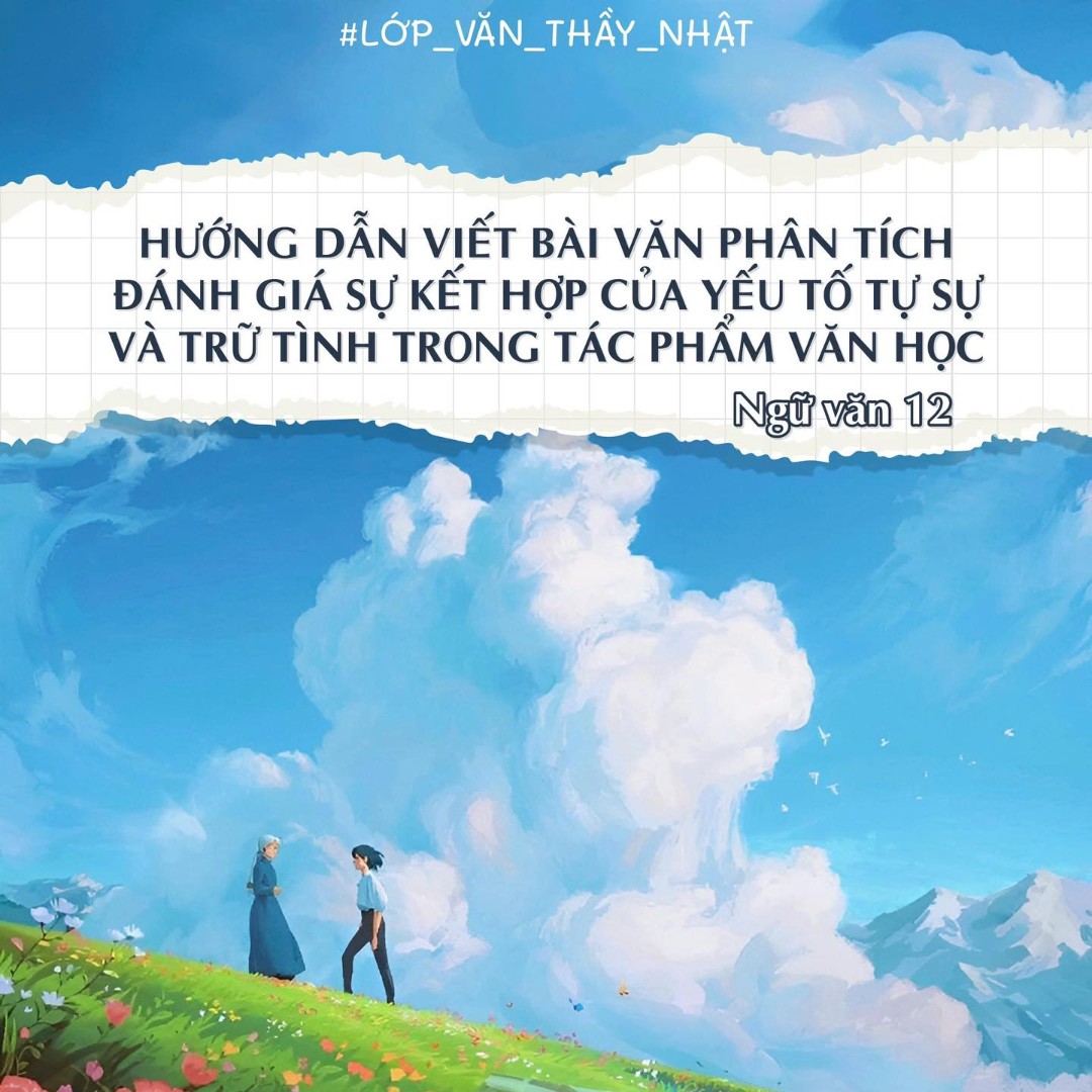 Ảnh minh họa cho PHÂN TÍCH, ĐÁNH GIÁ SỰ KẾT HỢP CỦA YẾU TỐ TỰ SỰ VÀ TRỮ TÌNH TRONG TÁC PHẨM VĂN HỌC