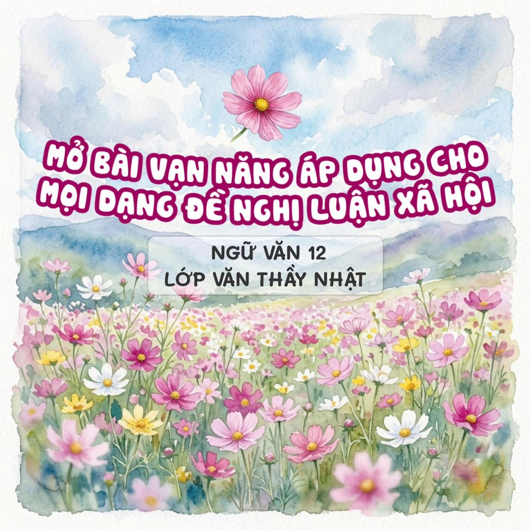 Ảnh minh họa cho MỞ BÀI VẠN NĂNG CHO MỌI DẠNG ĐỀ NGHỊ LUẬN XÃ HỘI