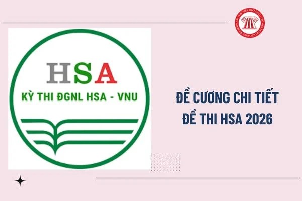 Ảnh minh họa cho ĐỀ CƯƠNG CHI TIẾT HSA 2026