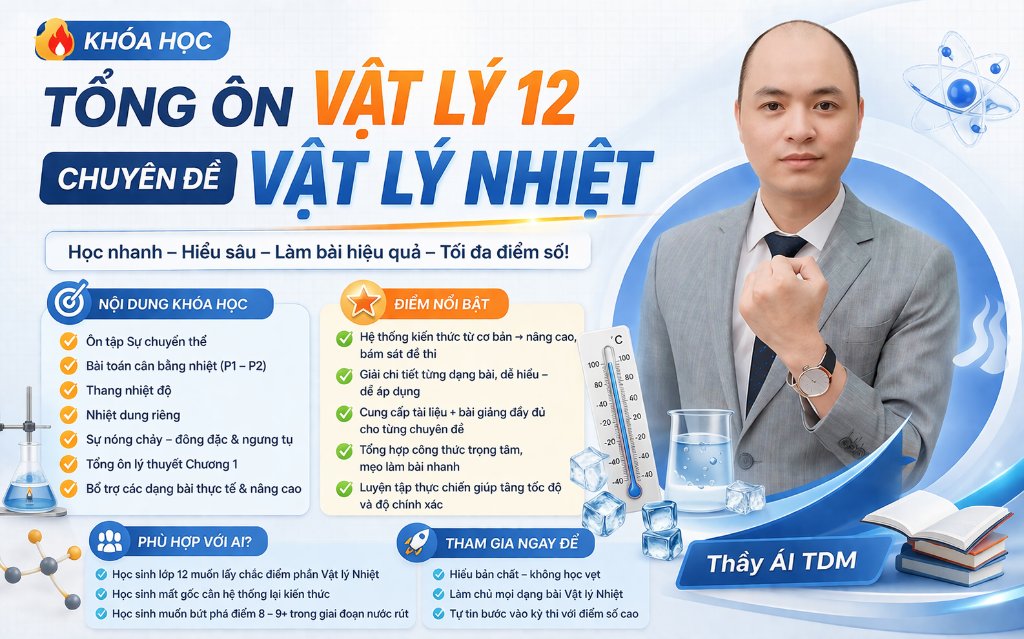 TỔNG ÔN VẬT LÝ 12 - CHUYÊN ĐỀ VẬT LÝ NHIỆT