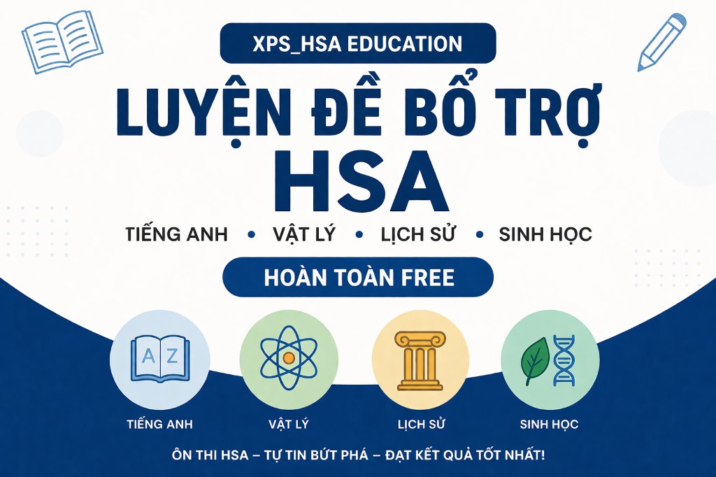 LUYỆN ĐỀ BỔ TRỢ HSA - XPS_HSA EDUCATION
