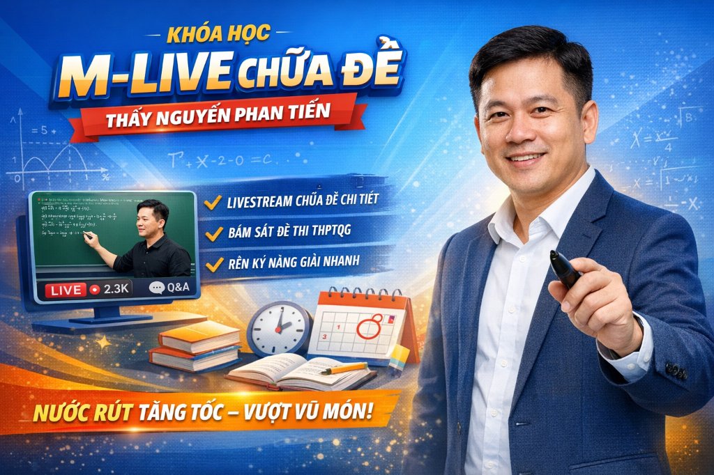 KHÓA M- LIVE CHỮA ĐỀ THẦY NGUYỄN PHAN TIẾN( HÌNH HỌC)