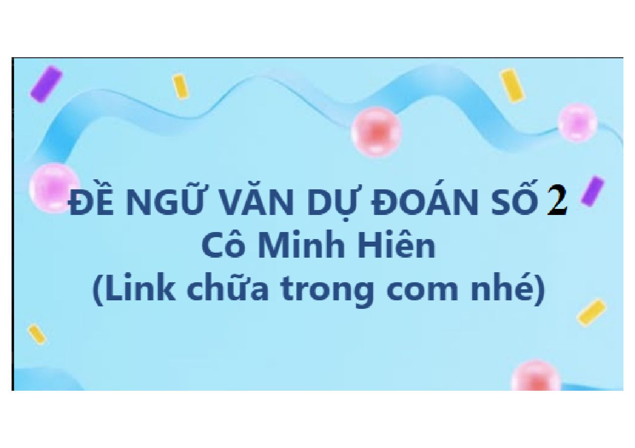 Ảnh minh họa cho ĐỀ DỰ ĐOÁN NGỮ VĂN SỐ 2
