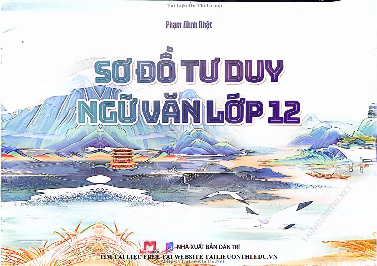 Ảnh minh họa cho 1. EBOOK SƠ ĐỒ TƯ DUY NGỮ VĂN LỚP 12, THẦY PHẠM MINH NHẬT