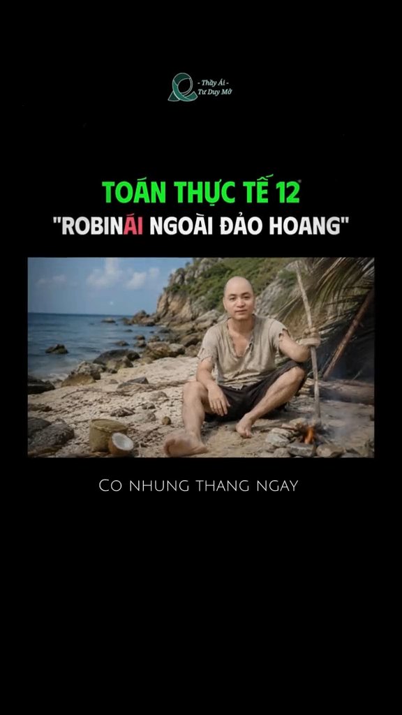 Ảnh minh họa cho Toán thực tế 12 : ROBINÁI ngoài đảo hoang