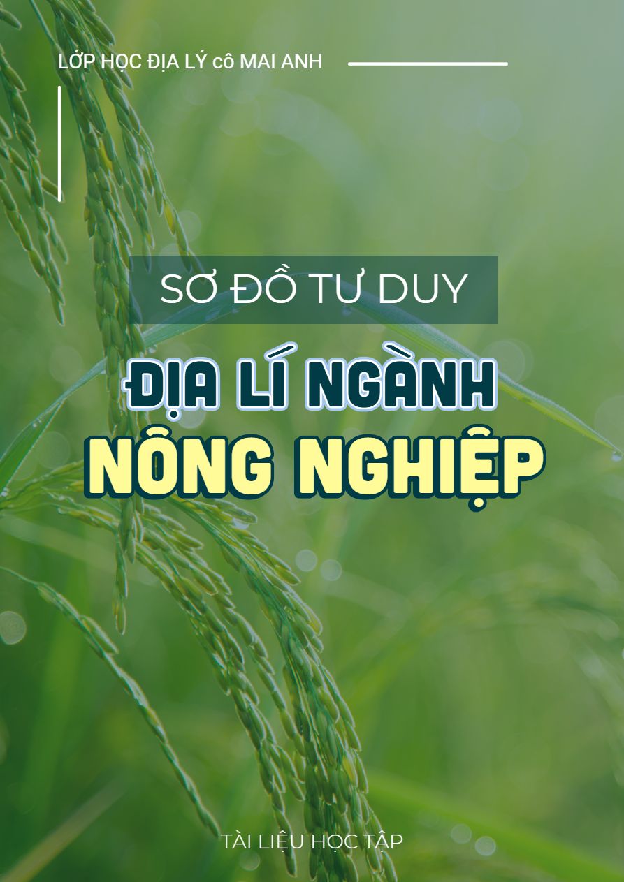Ảnh minh họa cho Nội dung và sơ đồ tư duy phần địa lí ngành nông nghiệp