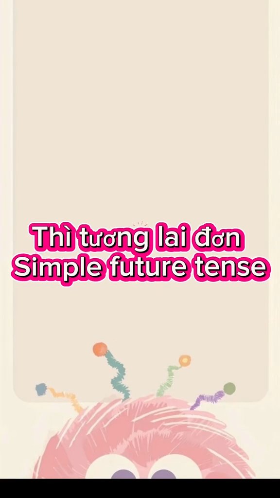 Ảnh minh họa cho CHUYÊN ĐỀ 1 - BÀI 9: THÌ TƯƠNG LAI ĐƠN