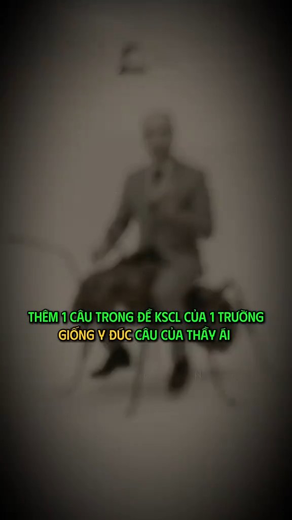 Ảnh minh họa cho Flex thêm 1 câu trong đề của 1 trường giống y đúc câu của thầy Ái sáng tạo