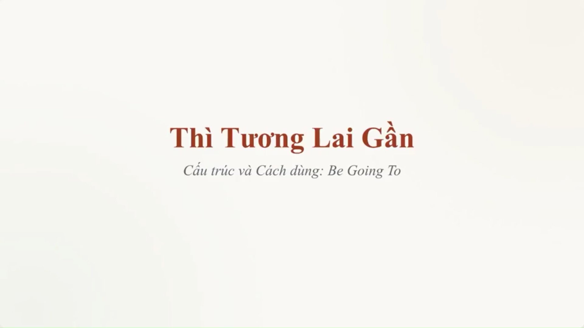Ảnh minh họa cho CHUYÊN ĐỀ 1 - BÀI 10: THÌ TƯƠNG LAI GẦN